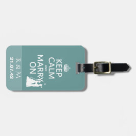 Behalt Calm und heiraten On - Braut und Bräutigam Gepäckanhänger