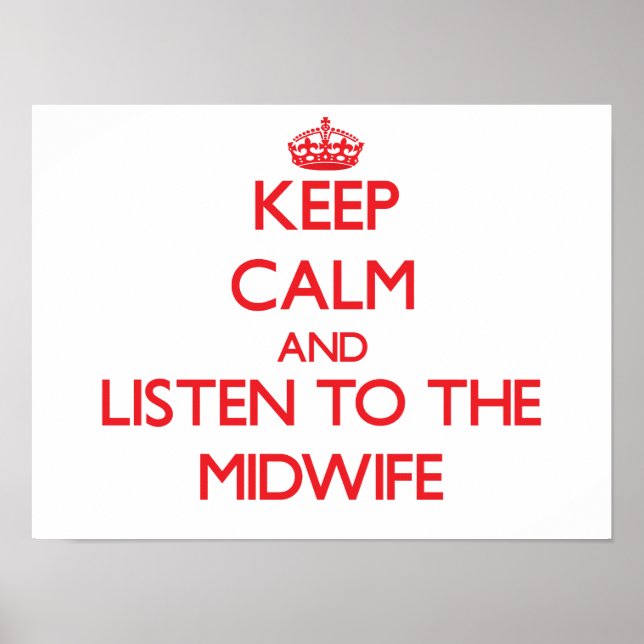 Behalt Calm und hör der Hebamme zu Poster (Vorne)