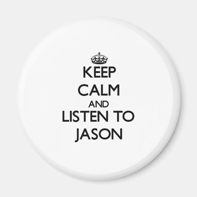 Behalt Calm und hör Jason zu Magnet (Vorne)