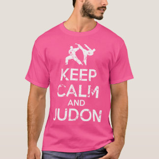 Behalt Calm und Judon Sensei Judoka Judo T-Shirt