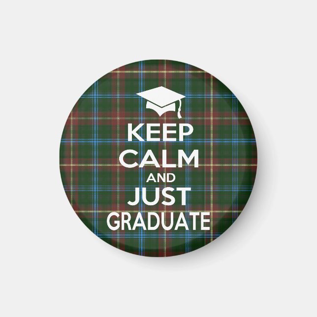 Behalt Calm und Just Graduate Tartan Magnet (Vorne)
