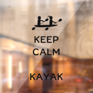 Behalt Calm und Kayak mit mir Fensteraufkleber