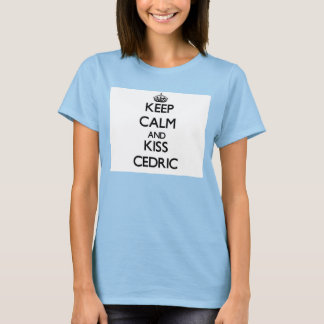 Behalt Calm und Kiss Cedric T-Shirt