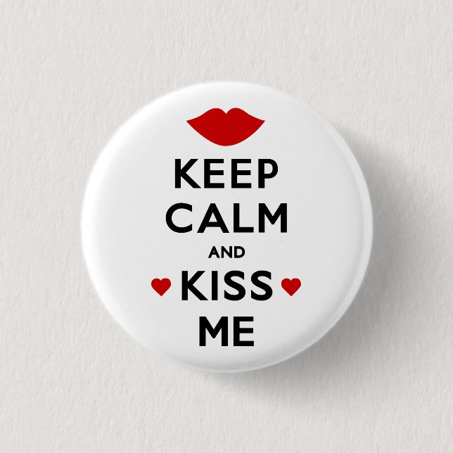 Behalt Calm und Kiss Me Button (Vorderseite)