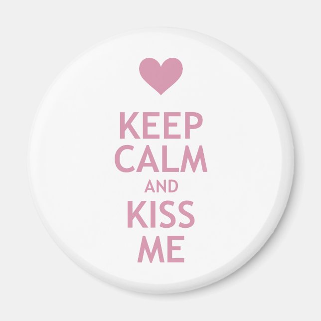 Behalt Calm und Kiss Me Magnet (Vorne)