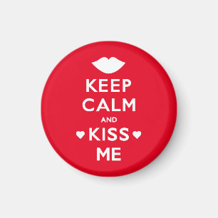 Behalt Calm und Kiss Me Magnet