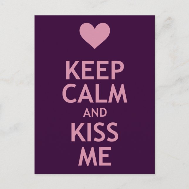 Behalt Calm und Kiss Me Postkarte (Vorderseite)
