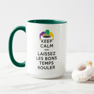 BEHALT CALM UND LAISSEZ LES BONNENTEMPEN ROULER TASSE