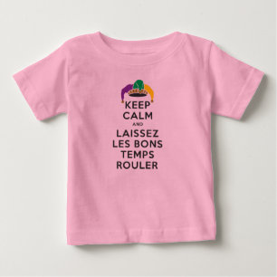 BEHALT CALM und LAISSEZ LES BONS TEMPS ROULER Baby T-shirt