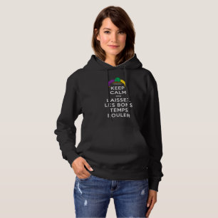BEHALT CALM und LAISSEZ LES BONS TEMPS ROULER Hoodie