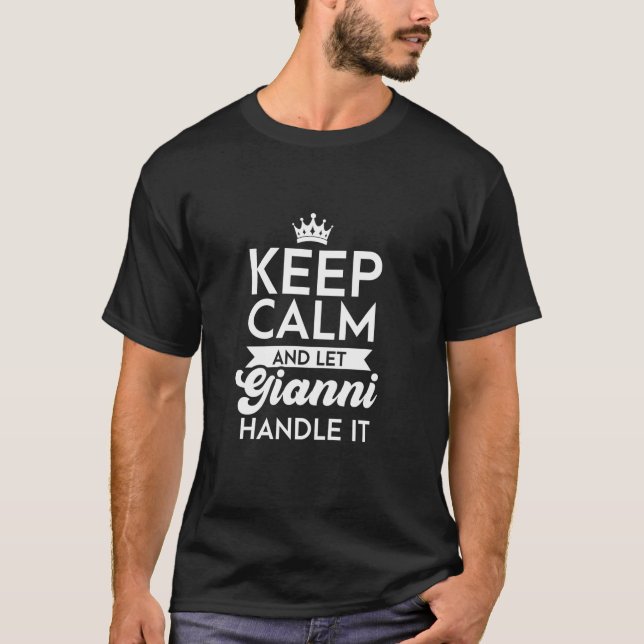 Behalt Calm und Lass Gianni Handle, es heißt Giann T-Shirt (Vorderseite)