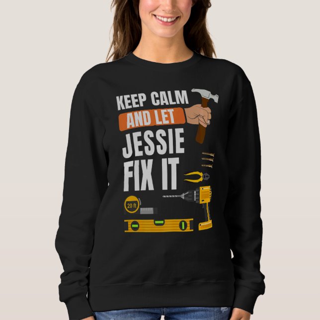 Behalt Calm und Lass Jessie Fix It Handyman Constr Sweatshirt (Vorderseite)