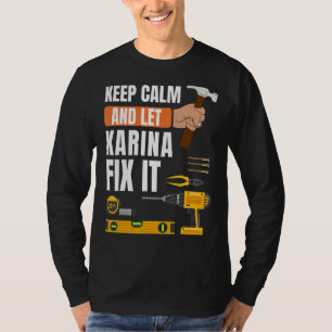 Behalt Calm und Lass Karina Fix It Handyman Constr T-Shirt