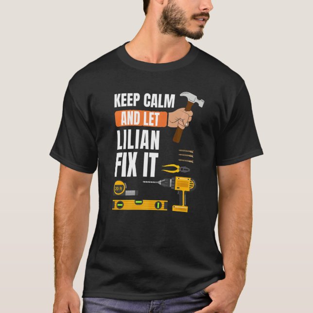 Behalt Calm und Lass Lilian Fix It Handyman Constr T-Shirt (Vorderseite)