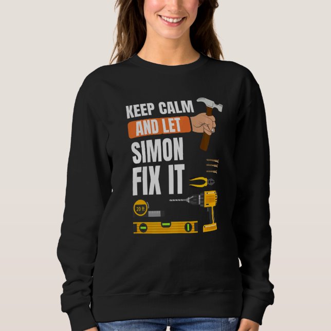 Behalt Calm und Lass Simon Fix It Handyman Constru Sweatshirt (Vorderseite)