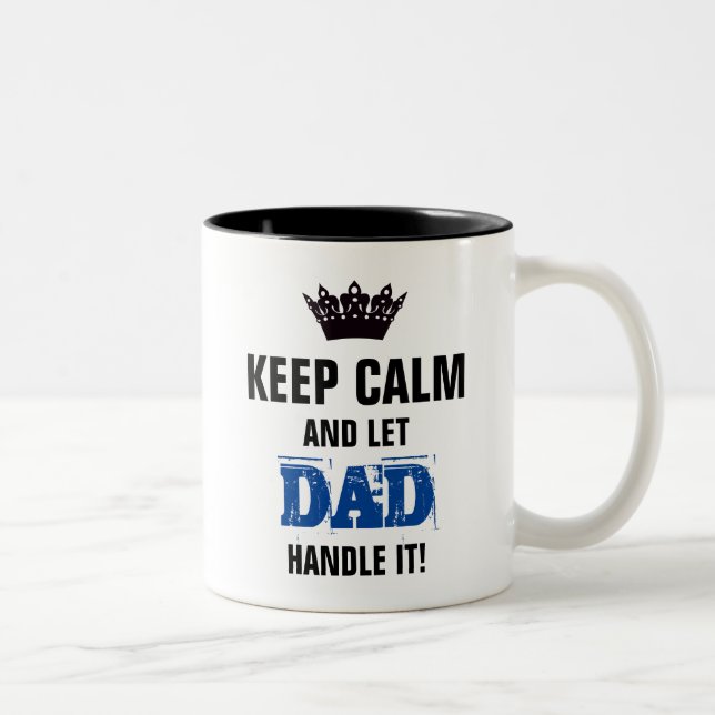 BEHALT CALM-und Lass VATER Handle! Personalisiere! Zweifarbige Tasse (Rechts)