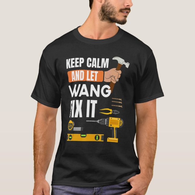 Behalt Calm und Lass Wang Fix It Handyman Construc T-Shirt (Vorderseite)