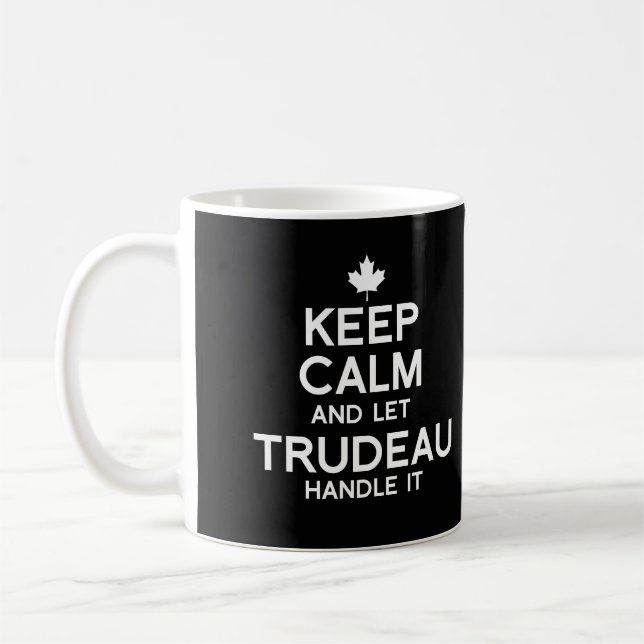 Behalt Calm und lasse Trudeau Handle it - weiß .pn Tasse (Links)