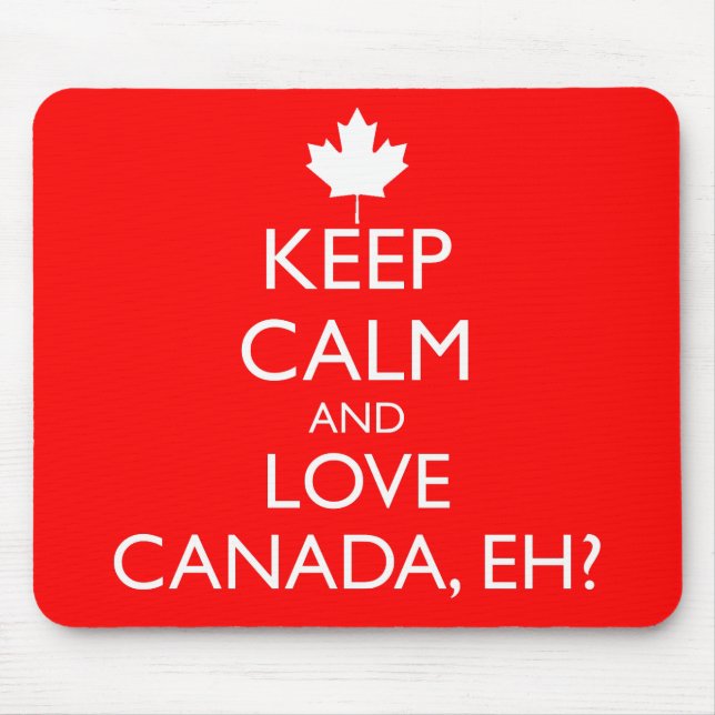 BEHALT CALM UND LIEBE KANADA, EH? MOUSEPAD (Vorne)