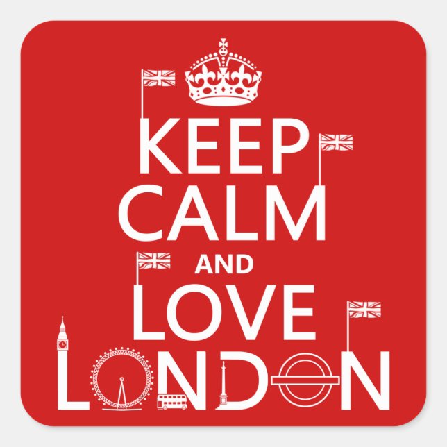 Behalt Calm und Liebe London Quadratischer Aufkleber (Vorderseite)