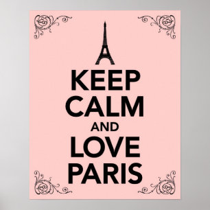 Behalt Calm und Liebe Paris Poster