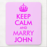 Behalt Calm und Marry John Mousepad<br><div class="desc">Ein albernes Hochzeitsmousepad,  das eine Parodie auf einem britischen Poster des Zweiten Weltkriegs basiert.</div>