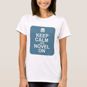 Behalt Calm und Novel On! T-Shirt