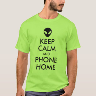 Behalt Calm und Phone Zuhause Alien Parody T-Shirt