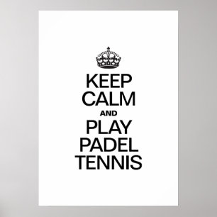 BEHALT CALM UND PLAY PADEL TENNIS POSTER