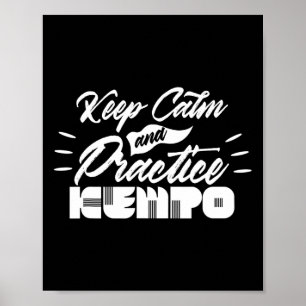 Behalt Calm und praktiziere Kempo Karate Kenpo Sha Poster