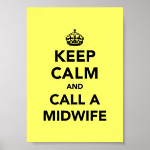 Behalt Calm und ruf eine Hebamme an Poster