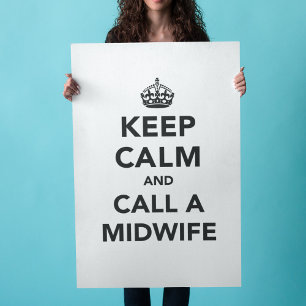 Behalt Calm und ruf eine Hebamme an Poster