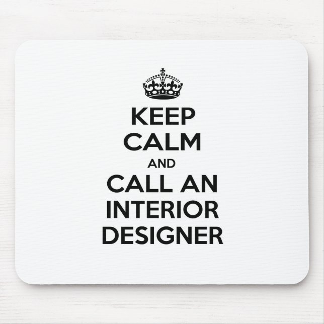Behalt Calm und ruf einen Innenarchitekten an Mousepad (Vorne)