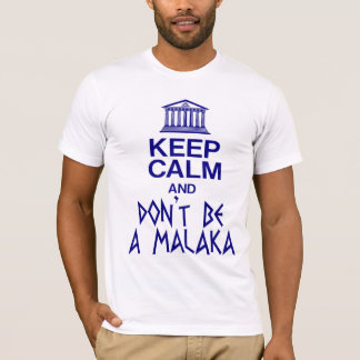 BEHALT CALM UND SEIN KEIN MALAKA T-Shirt