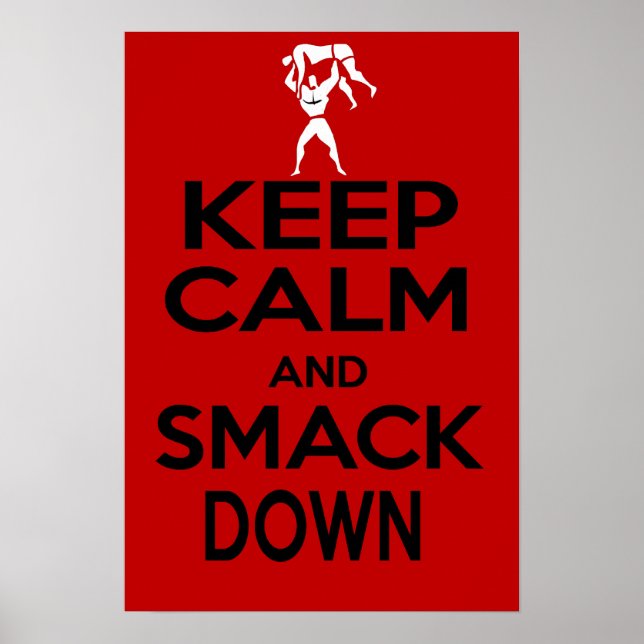 BEHALT CALM UND SMACK DOWN Poster Wrestling (Vorne)