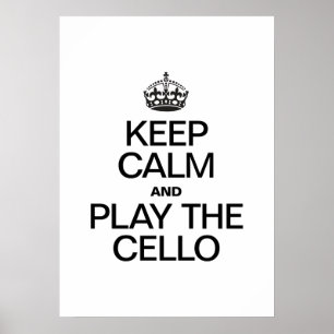 BEHALT CALM UND SPIELE DAS CELLO POSTER