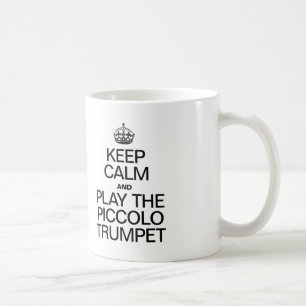 BEHALT CALM UND SPIELE DAS PICCOLO TRUMPET KAFFEETASSE
