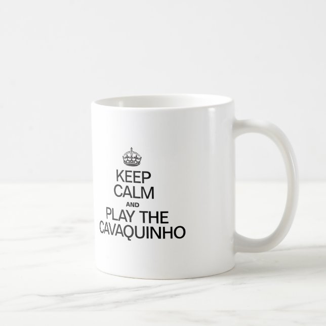 BEHALT CALM UND SPIELE DEN CAVAQUINHO KAFFEETASSE (Rechts)