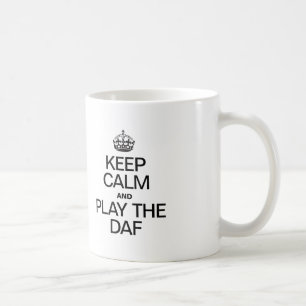 BEHALT CALM UND SPIELE DEN DAF KAFFEETASSE
