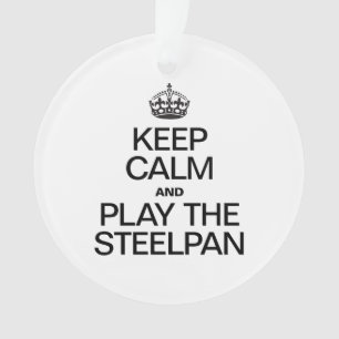 BEHALT CALM UND SPIELE DEN STEELPAN ORNAMENT