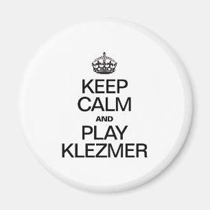 BEHALT CALM UND SPIELE KLEZMER MAGNET