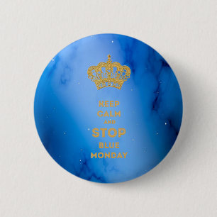 BEHALT CALM UND STOP BLAU MONTAG Funny Gifts BUTTO Button