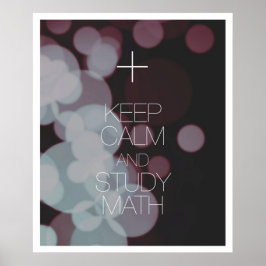 Behalt Calm und Study Mathe Poster