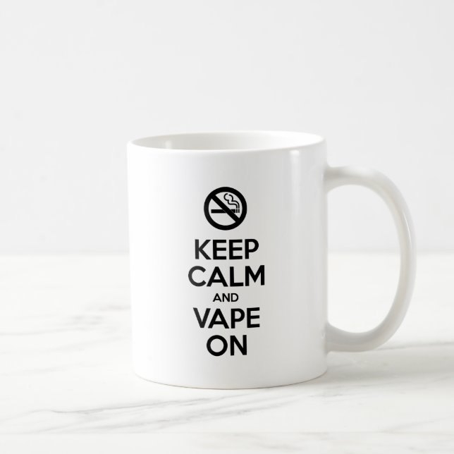 Behalt Calm und Vape On ~ Selbst Motivierend Kaffeetasse (Rechts)