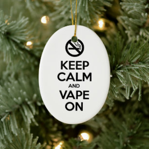 Behalt Calm und Vape On ~ Selbst Motivierend Keramik Ornament