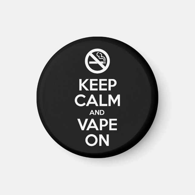 Behalt Calm und Vape On ~ Selbst Motivierend Magnet (Vorne)