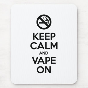 Behalt Calm und Vape On ~ Selbst Motivierend Mousepad