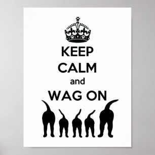 BEHALT CALM und WAG ON Poster