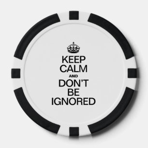 BEHALT CALM UND WERDE NICHT IGNORIERT POKERCHIPS