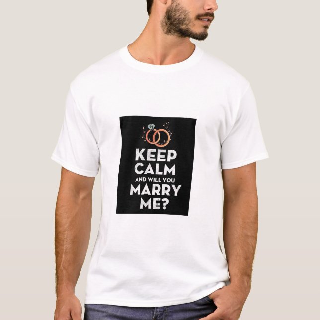 BEHALT CALM UND WIRD DU MICH T - SHIRT VERHEIRATEN (Vorderseite)